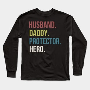 Husband daddy protector hero Long Sleeve T-Shirt